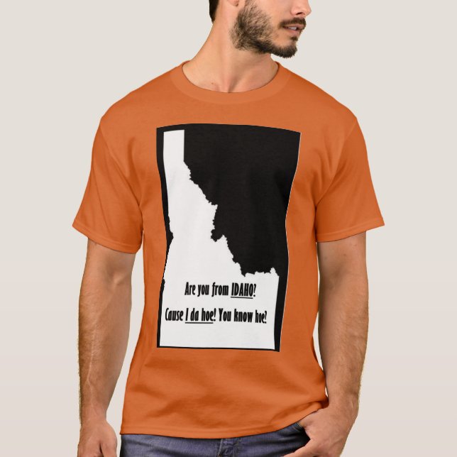 Are you from Idaho T-Shirt (Front)