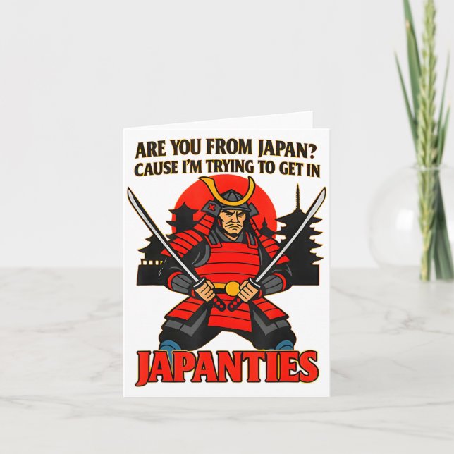Are You From Japan Cause I'm Trying To Get In Japa Card (Front)