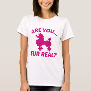 Are You Fur Real? T-Shirt