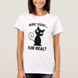 Are You Fur Real? T-Shirt