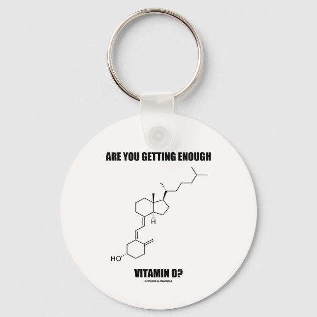 Are You Getting Enough Vitamin D? Cholecalciferol Key Ring (Front)