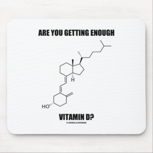 Are You Getting Enough Vitamin D? Cholecalciferol Mouse Pad