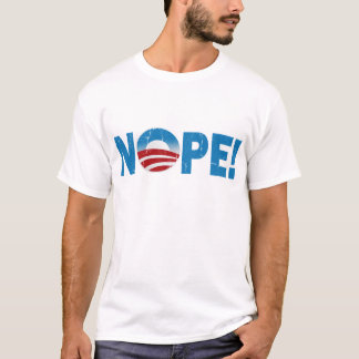 Are you going to vote for Obama? Nope! T-Shirt