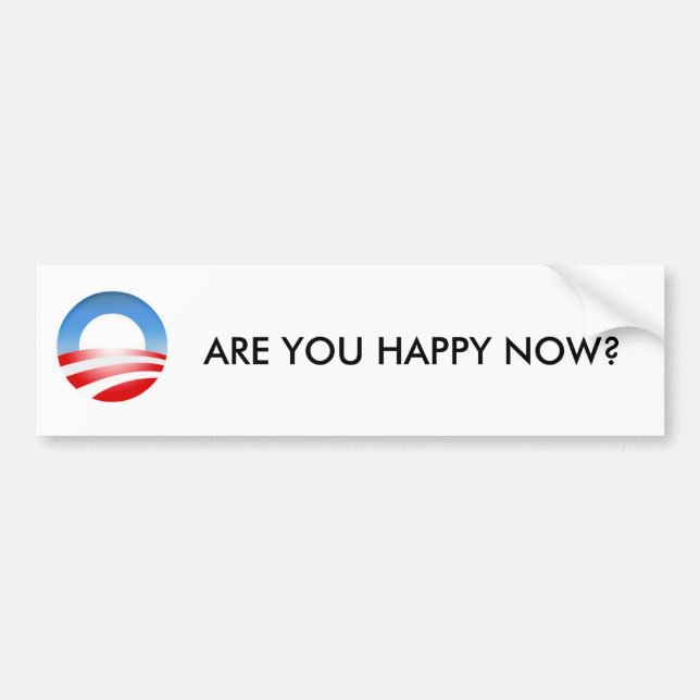 Are You Happy Now Bumper Sticker (Front)