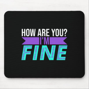 Are You I'm Fine Suicide Prevention Awareness Mont Mouse Pad