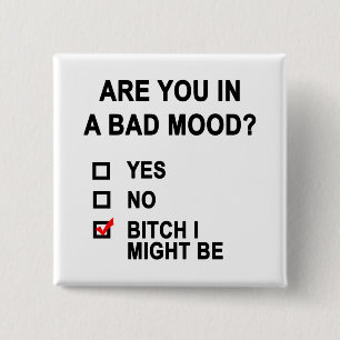 Are You In A Bad Mood? 15 Cm Square Badge