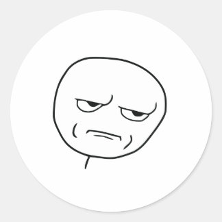 Are You Kidding Me Rage Face Meme Classic Round Sticker