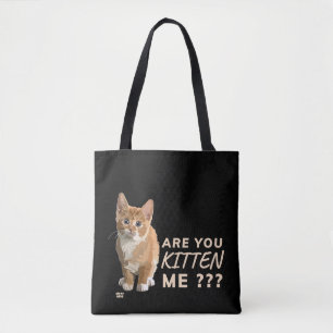 "ARE YOU KITTEN ME" funny cute cat Tote Bag