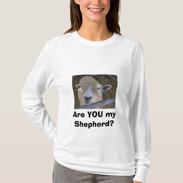 Are YOU my Shepherd? T-Shirt (Front)