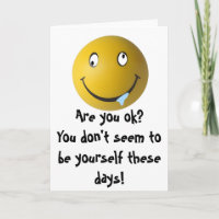 Are you ok? You don't seem to be yours...