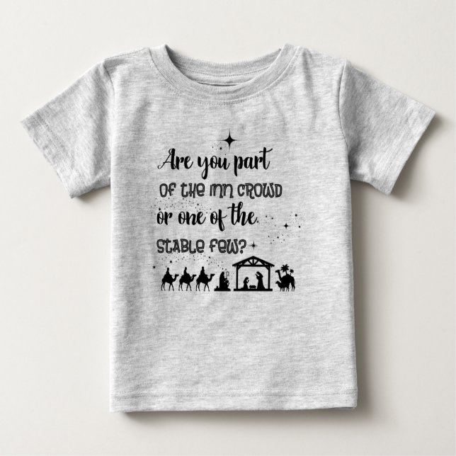Are You Part Of The Inn Crowd? Christian Christmas Baby T-Shirt (Front)