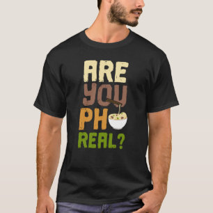 Are You Pho Real T-Shirt Funny Cute Noodle