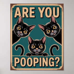 "Are You Pooping?" Funny Black Cats Poster
