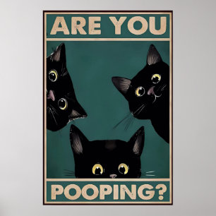 Are You Pooping？Funny Black Cats Poster