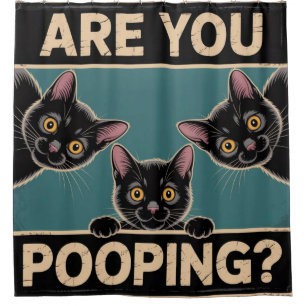 "Are You Pooping?" Funny Black Cats Shower Curtain