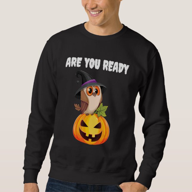 Are You Ready For Halloween Sweatshirt (Front)