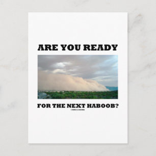 Are You Ready For The Next Haboob? (Dust Storm) Postcard