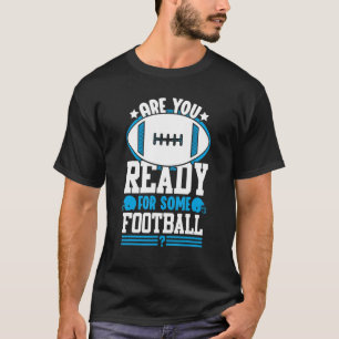 Are You Really For Some Football Funny Soccer Love T-Shirt