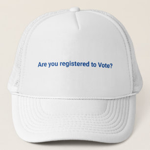 Are you registered to vote? blue text democrat trucker hat