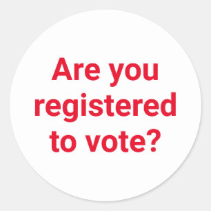 Are you registered to vote? custom red and white classic round sticker