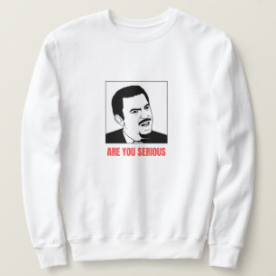 Are You Serious Meme Sweatshirt