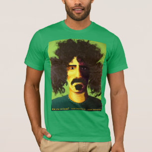 "Are you serious?", Zappa, humor, pop art T-Shirt