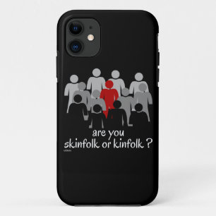 ARE YOU SKINFOLK OR KINFOLK ? stop racism now Case-Mate iPhone Case