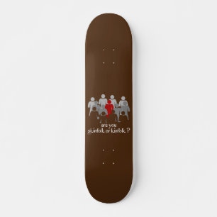ARE YOU SKINFOLK OR KINFOLK ? stop racism now Skateboard