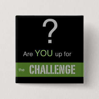 Are YOU up for the CHALLENGE? 15 Cm Square Badge