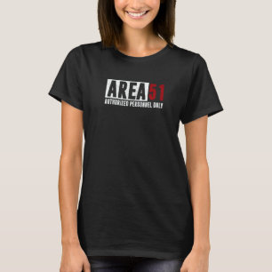 AREA 51 Authorized Personnel Only  UFO Alien Consp T-Shirt