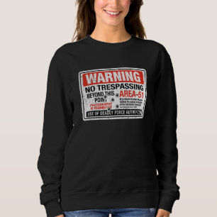 Area 51 Warning Sign Extraterrestrial Highway Neva Sweatshirt