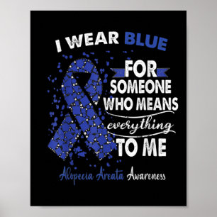 Areata Awareness I Wear Blue For Someone Ribbon  Poster