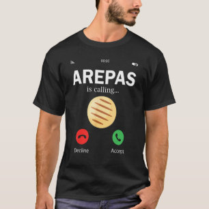 Arepas Quote Funny Colombian Venezuelan Food Arepa T-Shirt