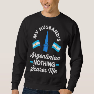 Argentina Flag My Husband's Argentinian Nothing Sc Sweatshirt