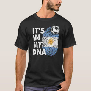 Argentina In My Dna Argentinian Flag Team Argentin T-Shirt