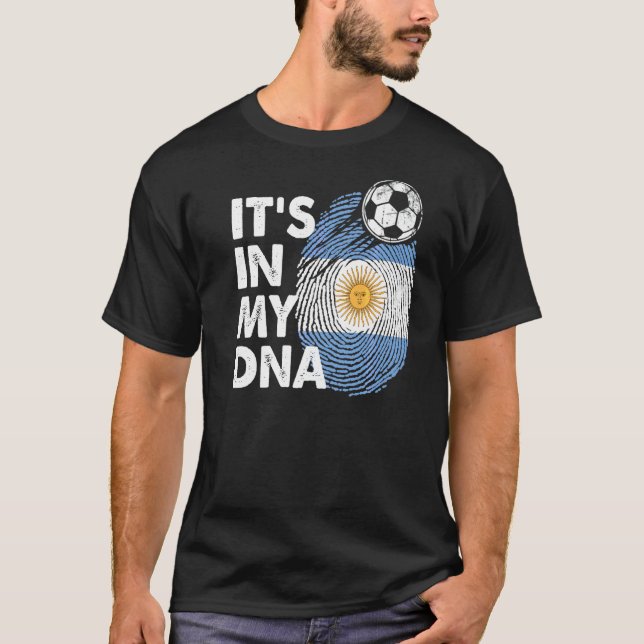 Argentina In My Dna Argentinian Flag Team Argentin T-Shirt (Front)