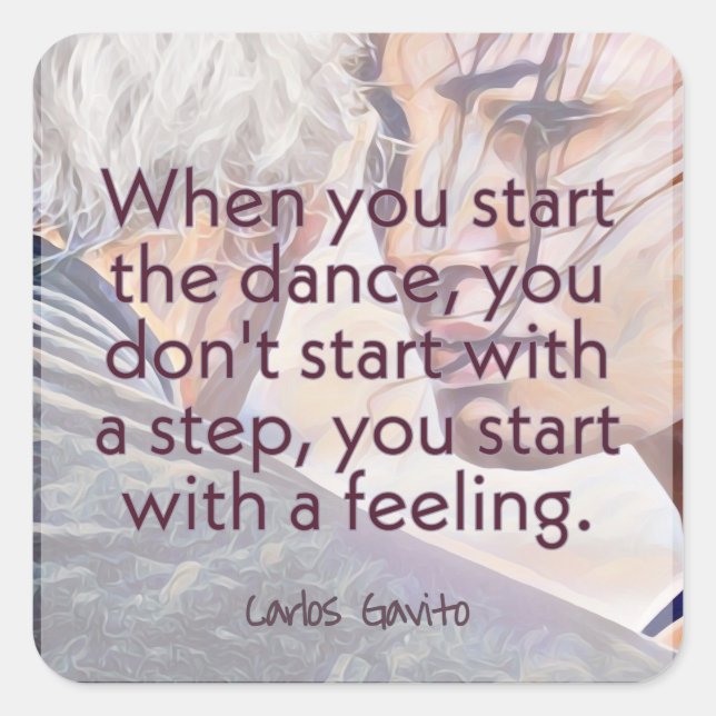 Argentine Tango Begins With a Feeling Quote Square Sticker (Front)