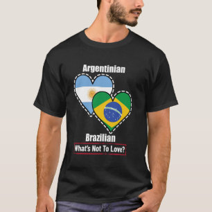 Argentinian Brazilian Heart Flags What's Not To Lo T-Shirt