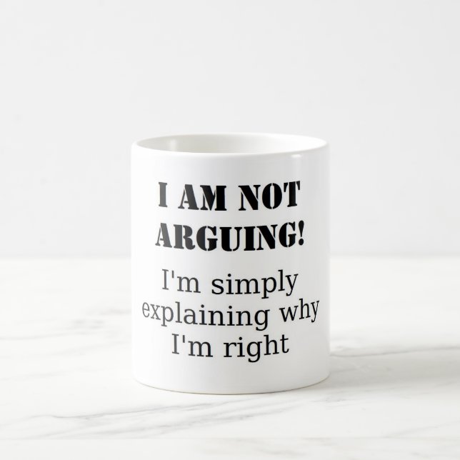 Argue with me, will you? coffee mug (Center)