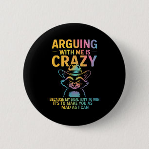 Arguing With Me Is Crazy Funny Cowboy Racoon Humo 6 Cm Round Badge