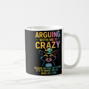 Arguing With Me Is Crazy Funny Cowboy Racoon Humo Coffee Mug