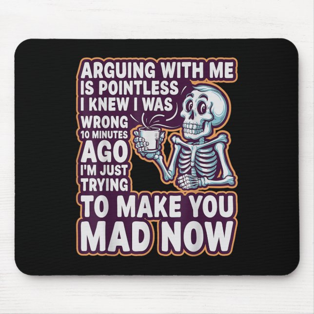 Arguing With Me Is Pointless _ Funny Sarcastic Rel Mouse Pad (Front)