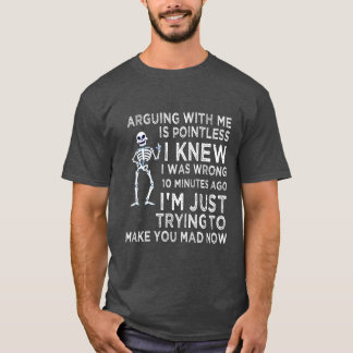 Arguing With Me Is Pointless Funny Sarcastic T-Shirt
