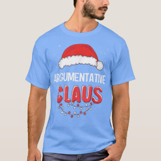 Argumentative Santa Claus Christmas Matching Costu T-Shirt