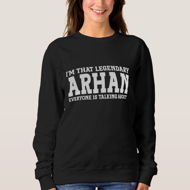 Arhan Personal Name First Name Funny Arhan Sweatshirt (Front)