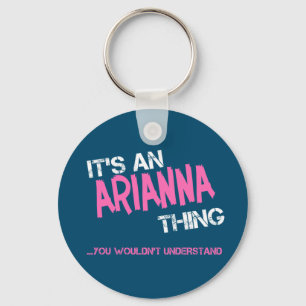 Arianna thing you wouldn't understand novelty key ring