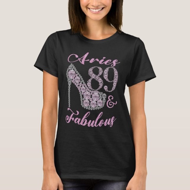 Aries 89 & Fabulously Sparkly High Heels 89th Happ T-Shirt (Front)