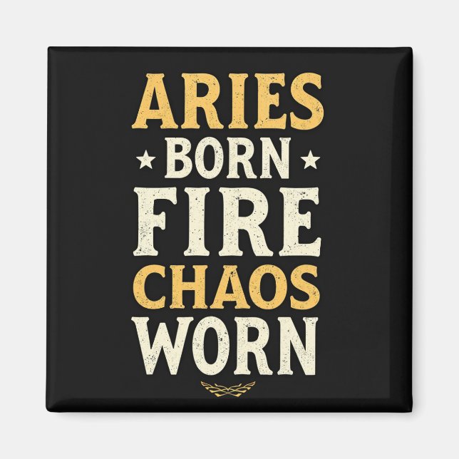 Aries Born Fire Worn  Magnet (Front)