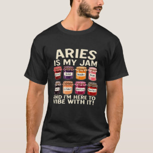 Aries is My Jam Funny Astrology Zodiac Sign Jars G T-Shirt