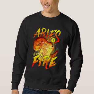 Aries Is On Fire Astrology Zodiac Sign Sweatshirt